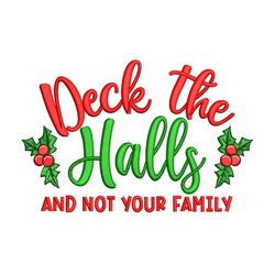 Deck The Halls Not Your Family Christmas Embroidery Design, 5 sizes, Instant Download
