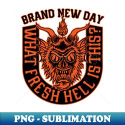 halloween what fresh hell is this - modern sublimation png file - bring your designs to life