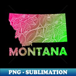 Colorful mandala art map of Montana with text in pink and green - Instant PNG Sublimation Download - Boost Your Success with this Inspirational PNG Download