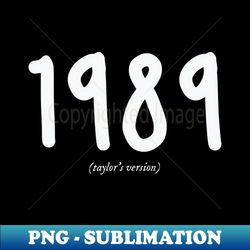 1989 - Taylors Version - Premium PNG Sublimation File - Unlock Vibrant Sublimation Designs