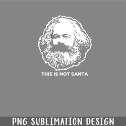 This Is Not Santa PNG, Christmas PNG