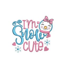 Im Snow Cute Embroidery Design, Winter Embroidery File, 4 sizes, Instant Download