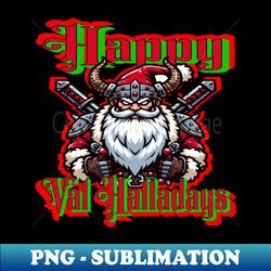Viking Santa Valhalla Happy Val Halladays Warrior Santa - Unique Sublimation PNG Download - Transform Your Sublimation Creations