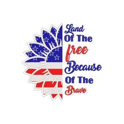 Patriotic Sunflower Embroidery Design, Land Of The Free Because Of The Brave Embroidery File, 3 sizes, Instant Download