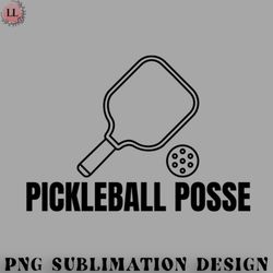 badminton png pickleball posse funny quote for pickleball lover player coach team