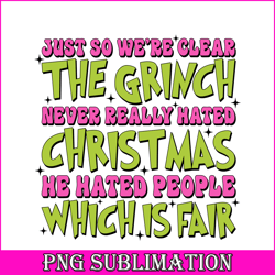 We're The Grinch SVG PNG DXF EPS JPG, Never Hated Christmas SVG, Grinchmas SVG