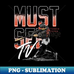 Terrin Vavra Baltimore Must See TV - Special Edition Sublimation PNG File - Bring Your Designs to Life