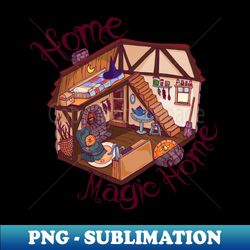 Home Magic Home - PNG Sublimation Digital Download - Defying the Norms