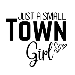 Just a Small Town Girl SVG PNG PDF,Country Girl Svg,Southern Girl Svg,Small Town Girl Svg,Positive svg,Teen Shirt