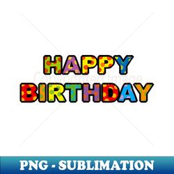Happy Birthday - Signature Sublimation PNG File - Perfect for Sublimation Mastery