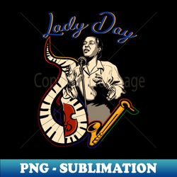 Lady Day Billie Holiday - Premium Sublimation Digital Download - Spice Up Your Sublimation Projects