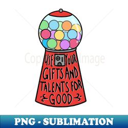 positive gumball machine - professional sublimation digital download - bold & eye-catching