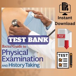 TEST BANK PDF BATES' Guide to Physical Examination AND History Taking