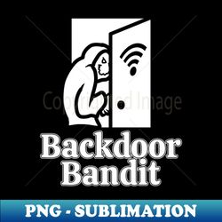Backdoor Bandit A HackerRed Team Design - PNG Transparent Sublimation Design - Instantly Transform Your Sublimation Projects