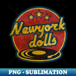 newyork dolls - Premium PNG Sublimation File - Unleash Your Inner Rebellion