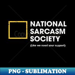 National Sarcasm Society Parody Vintage - Instant Sublimation Digital Download - Perfect for Creative Projects