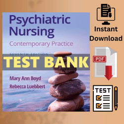 Psychiatric Nursing Contemporary Practice SEVENTH EDITION TEST BANK Mary Ann Boyd Rebecca Luebbert INSTANT DOWNLOAD PDF