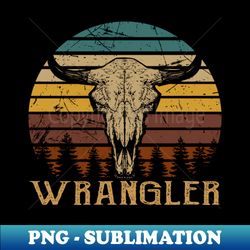 Funny Gifts Boys Girls Wrangler Classic - Exclusive PNG Sublimation Download - Unleash Your Inner Rebellion