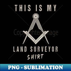 Engineer Surveyor Land Examiner Measurers Surveying Lovers - Signature Sublimation PNG File - Fashionable and Fearless