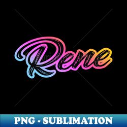 Name Rene - Stylish Sublimation Digital Download - Unleash Your Inner Rebellion