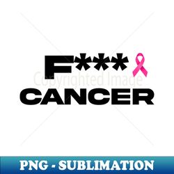 F cancer - Exclusive PNG Sublimation Download - Instantly Transform Your Sublimation Projects