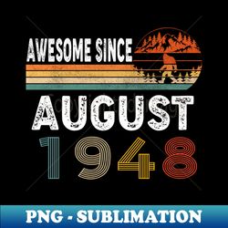 Awesome Since August 1948 - Decorative Sublimation PNG File - Unleash Your Inner Rebellion