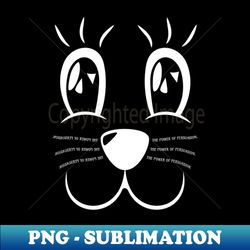 The Power of Persuasion - High-Resolution PNG Sublimation File - Bring Your Designs to Life