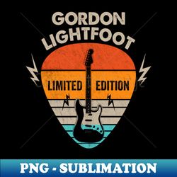 Vintage Gordon Lightfoot Name Guitar Pick Limited Edition Birthday - Decorative Sublimation PNG File - Bold & Eye-catching