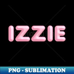 izzie name pink balloon foil - vintage sublimation png download - fashionable and fearless