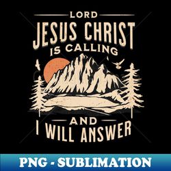The Lord Is Calling - PNG Transparent Digital Download File for Sublimation - Bring Your Designs to Life