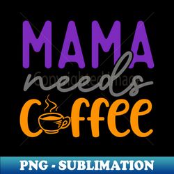 Funny Gift for Mom - PNG Sublimation Digital Download - Capture Imagination with Every Detail