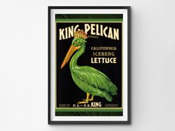 1920 King Pelican Lettuce POSTER! (up to 24 x 36) - Kitchen - Decor - Fruit - Label - Farm House - USA