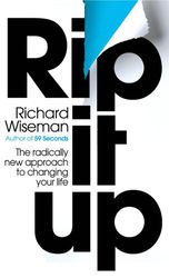 Rip It Up, Forget positive thinking, it's time for positive action by Richard John Wiseman