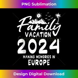 EUROPE Trip 2024 Family Vacation Reunion Summer Trip Tank Top - Luxe Sublimation PNG Download - Channel Your Creative Rebel