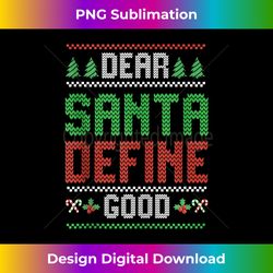 Dear Santa Define Good Ugly Christmas Tank Top - Urban Sublimation PNG Design - Animate Your Creative Concepts