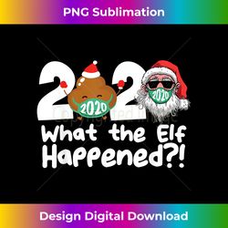 Funny Christmas What the Elf Happened to 2020 Xmas Pajama - Sleek Sublimation PNG Download - Tailor-Made for Sublimation Craftsmanship