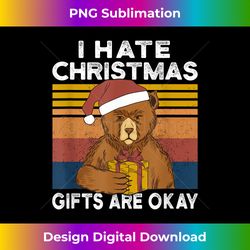 Grumpy Xmas Bear I Hate Christmas Gifts Are Okay Sarcastic - Deluxe PNG Sublimation Download - Animate Your Creative Concepts
