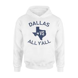 Dallas Vs All Y All Football Basketball Cricket Fan Hoodie