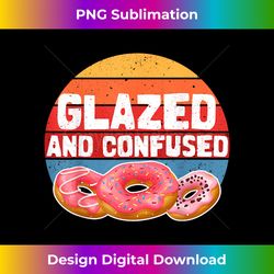 Donut Glazed and Confused Funny Donut - Bohemian Sublimation Digital Download - Customize with Flair