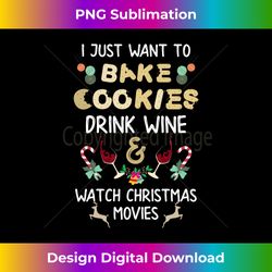 I Just Want to Bake Cookies and Watch Christmas Movies Long Sleeve - Futuristic PNG Sublimation File - Spark Your Artistic Genius