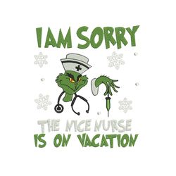 I am Sorry Nurse Vacation Embroidery Design, Nice Nurse Embroidery Designs, Stolen Christmas Embroidery Designs,