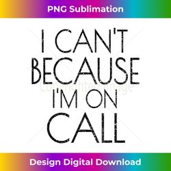 Emergency Services Xmas I Can't Because I'm On Call - Futuristic PNG Sublimation File - Rapidly Innovate Your Artistic Vision