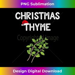 funny christmas gifts for chefs & cooks thyme pun - luxe sublimation png download - crafted for sublimation excellence