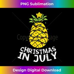 Christmas In July Pineapple Xmas Tree Summer Men Women Kids - Eco-Friendly Sublimation PNG Download - Pioneer New Aesthetic Frontiers