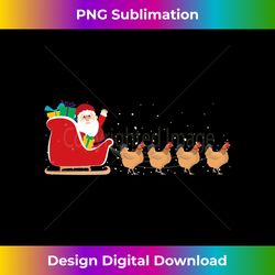 Chicken Santa Christmas Sleigh - Funny Chicken Xmas Long Sleeve - Artisanal Sublimation PNG File - Reimagine Your Sublimation Pieces