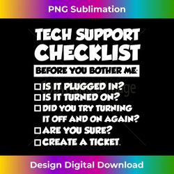 Funny Tech Support Checklist T-, Sysadmin Gift T - Classic Sublimation PNG File - Crafted for Sublimation Excellence
