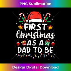 First Christmas As A Dad To Be Funny Xmas New Dad To Be Tank Top - Urban Sublimation PNG Design - Immerse in Creativity with Every Design