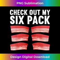 Cool Bacon For Men Women Kids Pork Food Meat Lovers Foodie - Edgy Sublimation Digital File - Rapidly Innovate Your Artistic Vision
