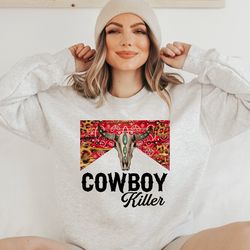Cowboy Killer Sweatshirt, Country Hoodie, Western Shirt, Southern Shirt, Country Girl, Vintage Sweatshirt, Boho Shirt, C