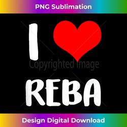 I love REBA gift valentine guy heart Anniversary - Classic Sublimation PNG File - Crafted for Sublimation Excellence